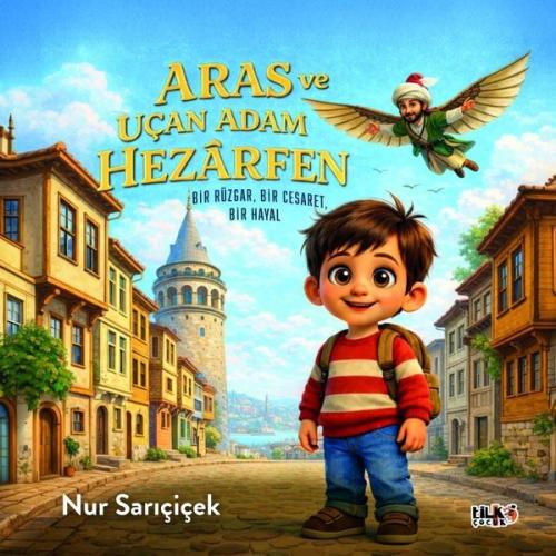 Aras ve Uçan Adam Hezarfen - Bir Rüzgar, Bir Cesaret, Bir Hayal