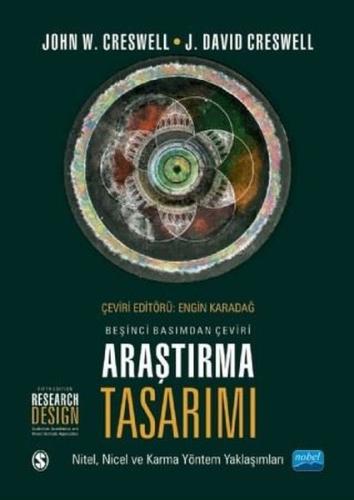 Araştırma Tasarımı: Nitel - Nicel ve Karma Yöntem Yaklaşımları