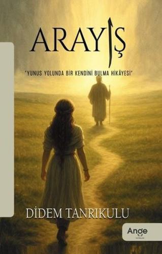 Arayış - Yunus Yolunda Bir Kendini Bulma Hikayesi