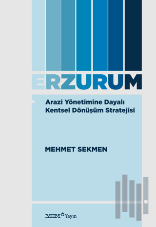 Arazi Yönetimine Dayalı Kentsel Dönüşüm Stratejisi: Erzurum | Kitap Am