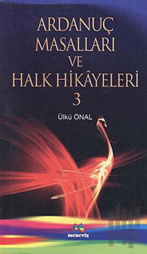 Ardanuç Masalları ve Halk Hikayeleri 3