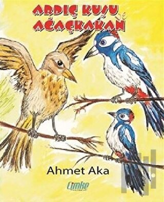 Ardıç Kuşu ile Ağaçkakan | Kitap Ambarı