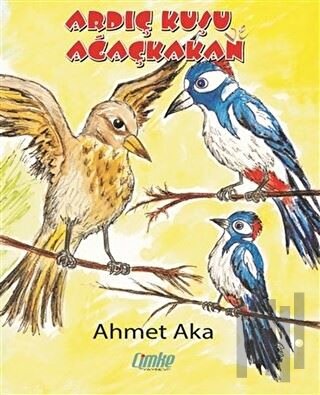 Ardıç Kuşu ve Ağaçkakan | Kitap Ambarı