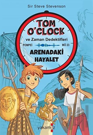Arenadaki Hayalet - Tom O`Clock ve Zaman Dedektifleri | Kitap Ambarı