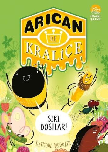 Arıcan İle Kraliçe 2 - Sıkı Dostlar! | Kitap Ambarı