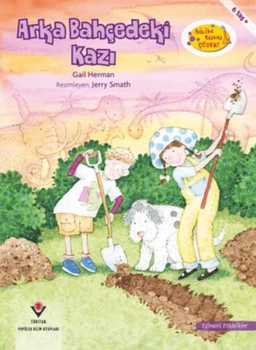 Arka Bahçedeki Kazı - Bilim Bunu Çözer | Kitap Ambarı