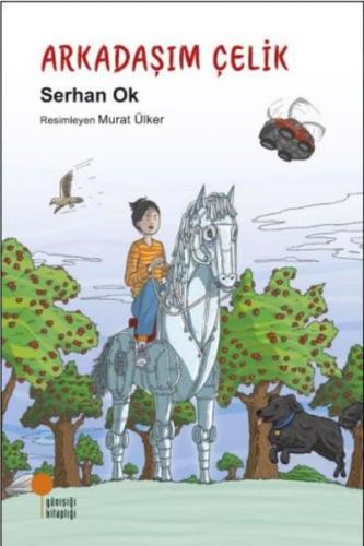 Arkadaşım Çelik | Kitap Ambarı
