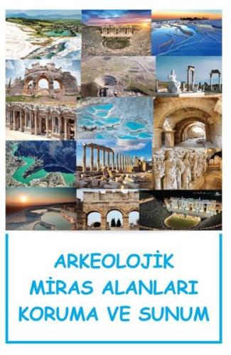 Arkeolojik Miras Alanları Koruma ve Sunum