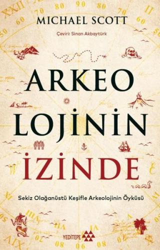Arkeolojinin İzinde: Sekiz Olağanüstü Keşifle Arkeolojinin Öyküsü | Ki