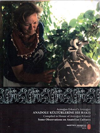Armağan Erkanal'a Armağan - Anadolu Kültürlerine Bir Bakış