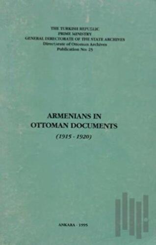 Armenians in Ottoman Documents (1915-1920) | Kitap Ambarı