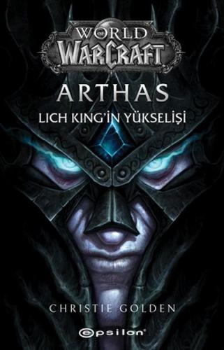World Of Warcraft - Arthas: Lich King'in Yükselişi | Kitap Ambarı