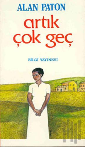 Artık Çok Geç
