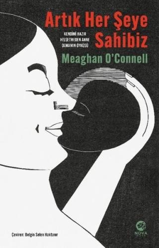 Artık Her Şeye Sahibiz - Kendimi Hazır Hissetmeden Anne Olmamın Öyküsü