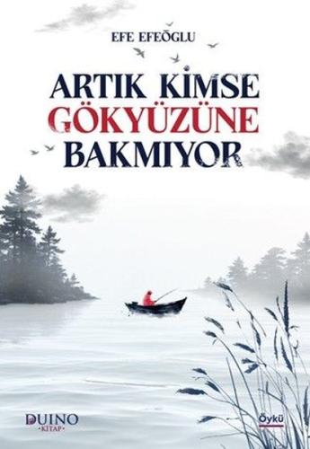 Artık Kimse Gökyüzüne Bakmıyor