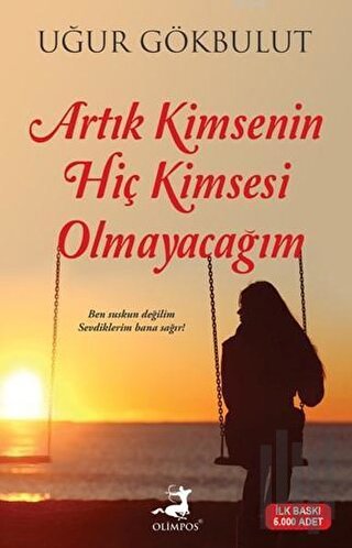 Artık Kimsenin Hiç Kimsesi Olmayacağım
