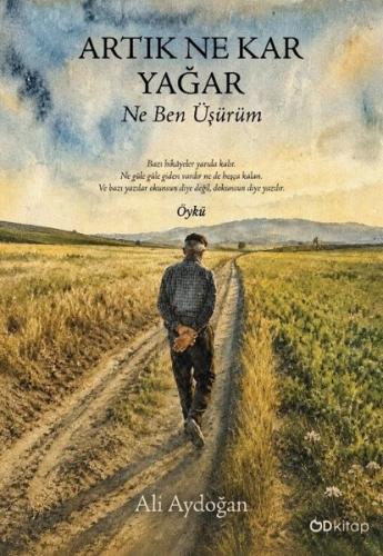 Artık Ne Kar Yağar Ne Ben Üşürüm | Kitap Ambarı