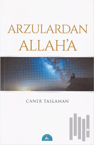 Arzulardan Allah'a