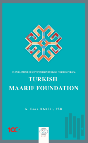 As an Element Of Soft Power in Turkish Foreign Policy: Turkish Maarif Foundation