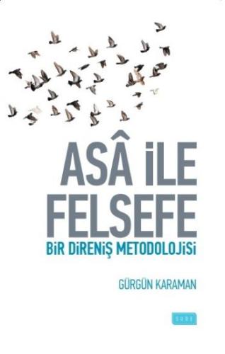 Asa ile Felsefe  Bir Direniş Metodolojisi