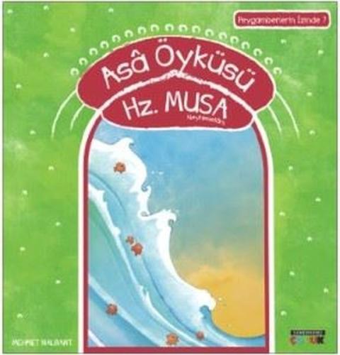 Asa Öyküsü Hz.Musa-Peygamberin İzinde 7