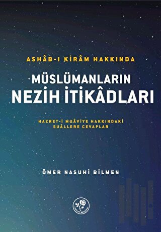 Ashab-ı Kiram Hakkında Müslümanların Nezih İtikadları | Kitap Ambarı
