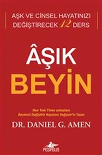 Aşık Beyin - Aşk ve Cinsel Hayatınızı Değiştirecek  12 Ders