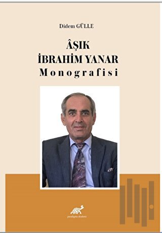 Aşık İbrahim Yanar Monografisi