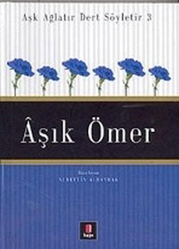 Aşık Ömer - Aşk Ağlatır Dert Söyletir 3 | Kitap Ambarı