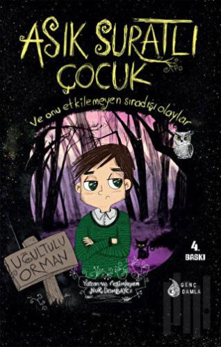 Asık Suratlı Çocuk 1 - Uğultulu Orman (İmzalı) (Ciltli) | Kitap Ambarı