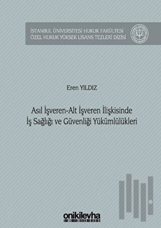 Asıl İşveren - Alt İşveren İlişkisinde İş Sağlığı ve Güvenliği Yükümlülükleri