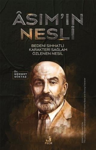 Asım'ın Nesli - Bedeni Sıhhatli Karakteri Sağlam Özlenen Nesil | Kitap