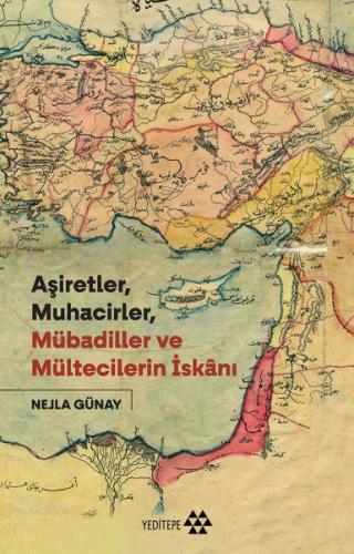 Aşiretler Muhacirler Mübadiller ve Mültecilerin İskanı | Kitap Ambarı