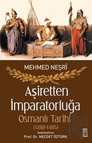 Aşiretten İmparatorluğa Osmanlı Tarihi (1288-1485) | Kitap Ambarı