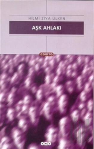 Aşk Ahlakı Halka Rağmen Halk İçin Kitap | Kitap Ambarı