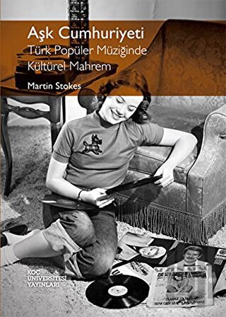 Aşk Cumhuriyeti - Türk Popüler Müziğinde Kültürel Mahrem