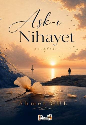Aşk-ı Nihayet - Şiirler