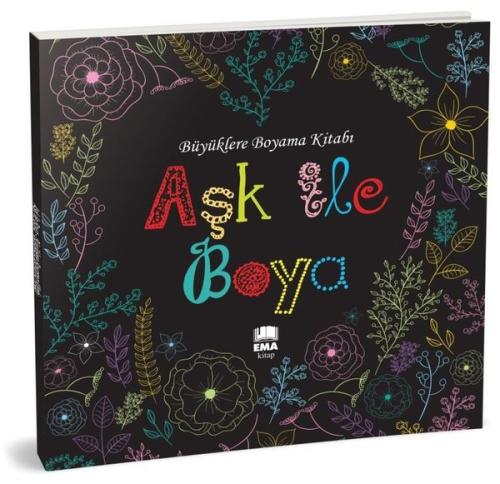 Aşk ile Boya - Büyüklere Boyama Kitabı | Kitap Ambarı