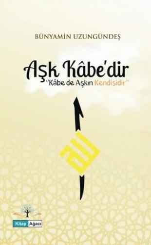Aşk Kabe'dir | Kitap Ambarı