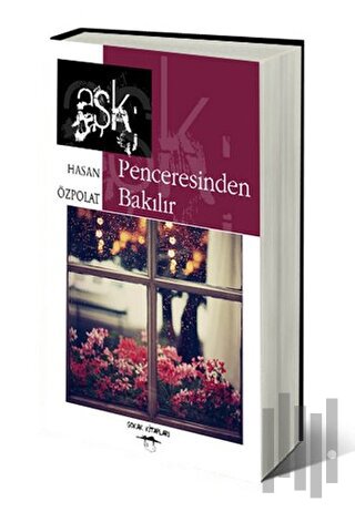 Aşk Penceresinden Bakılır