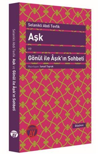 Aşk ve Gönül ile Aşık'ın Sohbeti | Kitap Ambarı