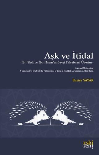 Aşk ve İtidal - İbn Sina ve İbn Hazm'ın Sevgi Felsefeleri Üzerine | Ki