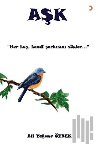 Aşk - Her Kuş Kendi Şarkısını Söyler