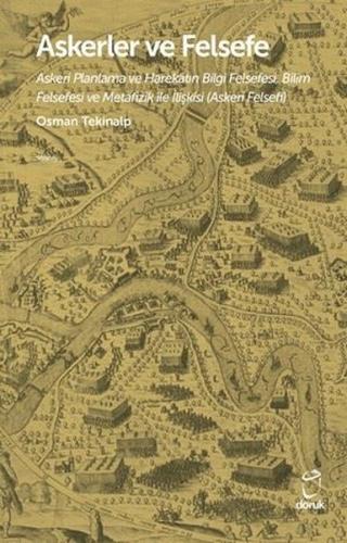 Askerler ve Felsefe - Askeri Planlama ve Harekatın Bilgi Felsefesi Bilim Felsefesi ve Metafizik İle