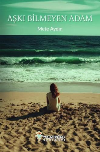 Aşkı Bilmeyen Adam | Kitap Ambarı