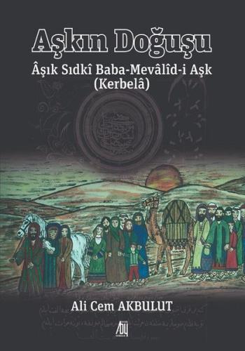 Aşkın Doğuşu Aşık Sıdki Baba-Mevalid-i Aşk (Kerbela) | Kitap Ambarı