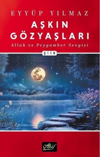 Aşkın Gözyaşları - Allah ve Peygamber Sevgisi