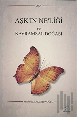 Aşk'ın Ne'liği ve Kavramsal Doğası