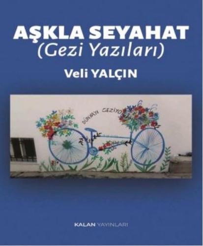 Aşkla Seyahat (Gezi Yazıları)