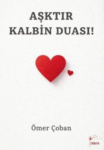 Aşktır Kalbin Duası! | Kitap Ambarı